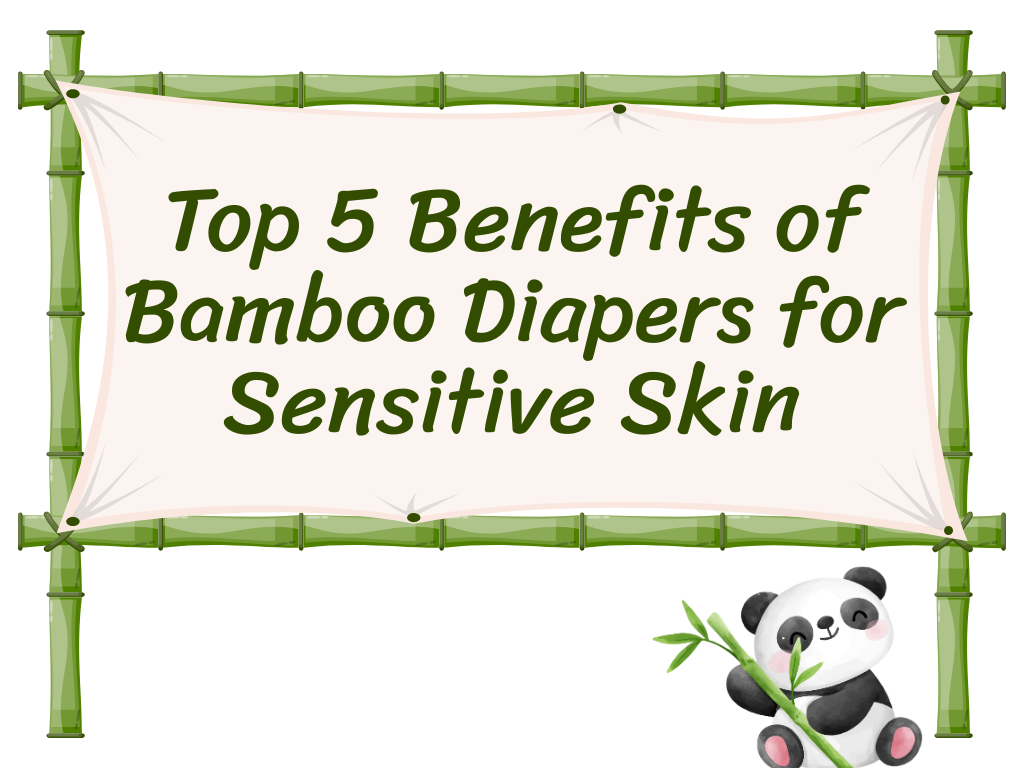 Top 5 Benefits of Bamboo Diapers for Sensitive Skin